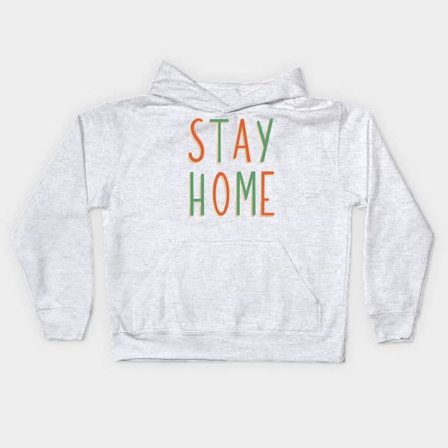 Stay home hand lettering design Kids Hoodie by Valeria Frustaci 